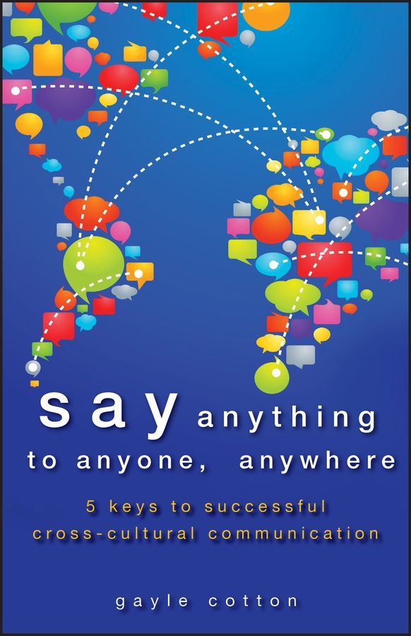 Say Anything to Anyone, Anywhere By Gayle Cotton 9781118420423