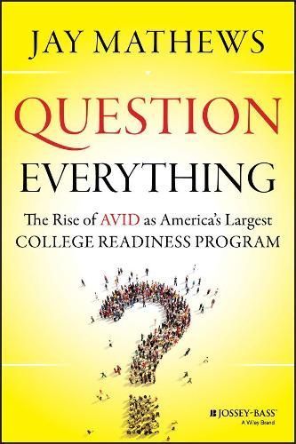 Question Everything By Jay Mathews 9781118438190 (Hardback)