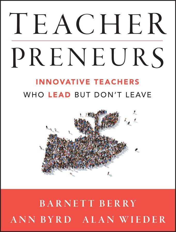 Teacherpreneurs By Barnett Berry, Ann Byrd, Alan Wieder 9781118456194