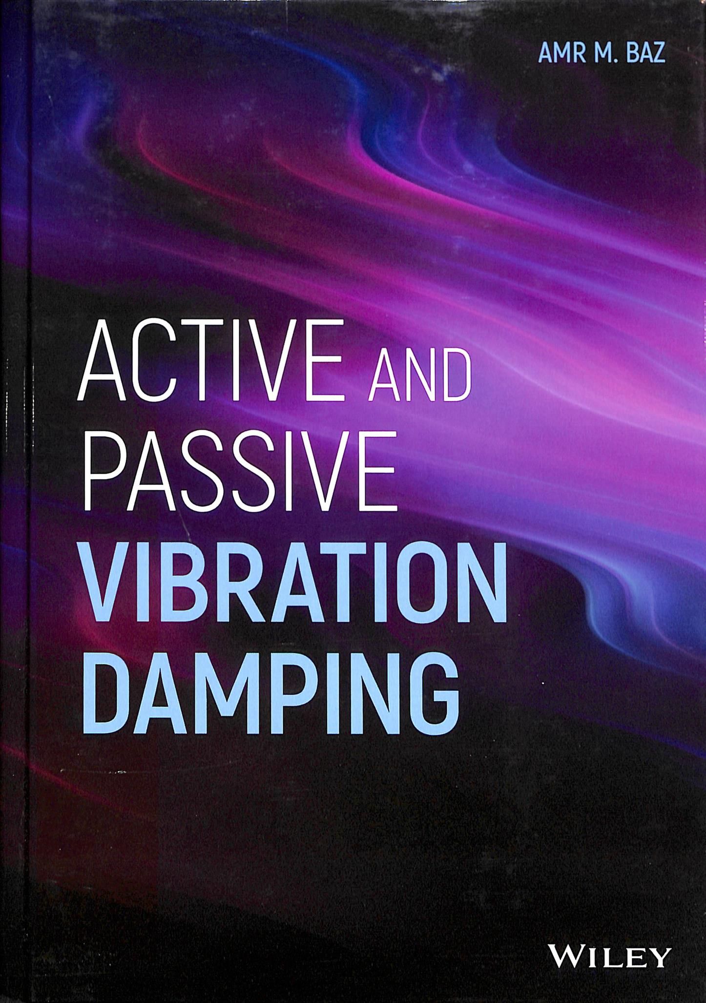 Active and Passive Vibration Damping By Amr Mahmoud Sabry Baz