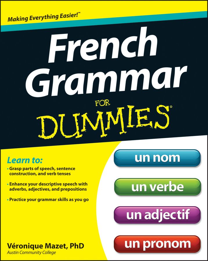 French Grammar for Dummies By Véronique Mazet 9781118502518