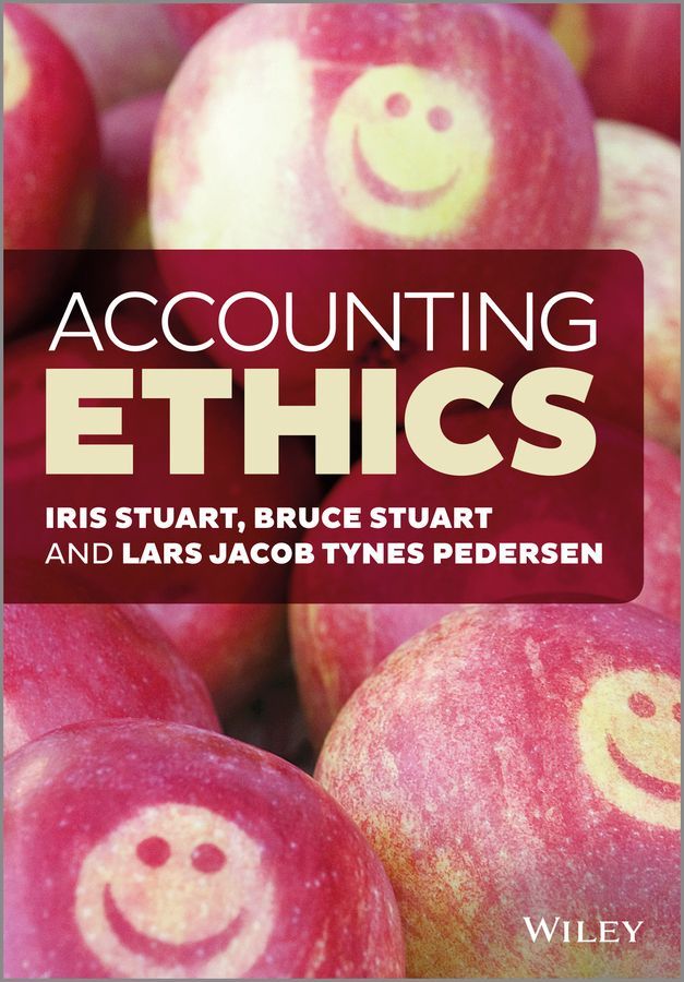 Accounting Ethics By Iris Stuart, Bruce Stuart, Lars J. T. Pedersen
