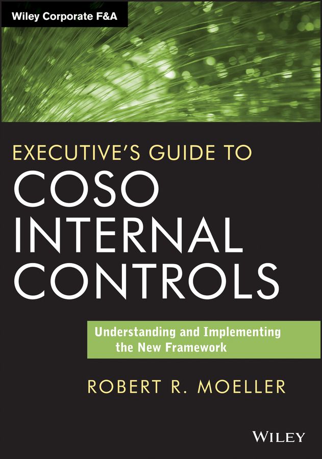 Executive's Guide to COSO Internal Controls By Robert R. Moeller