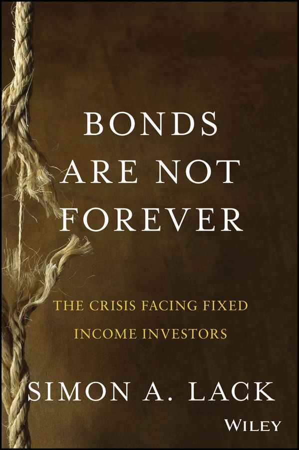 Bonds Are Not Forever By Simon Lack 9781118659533 (Hardback)