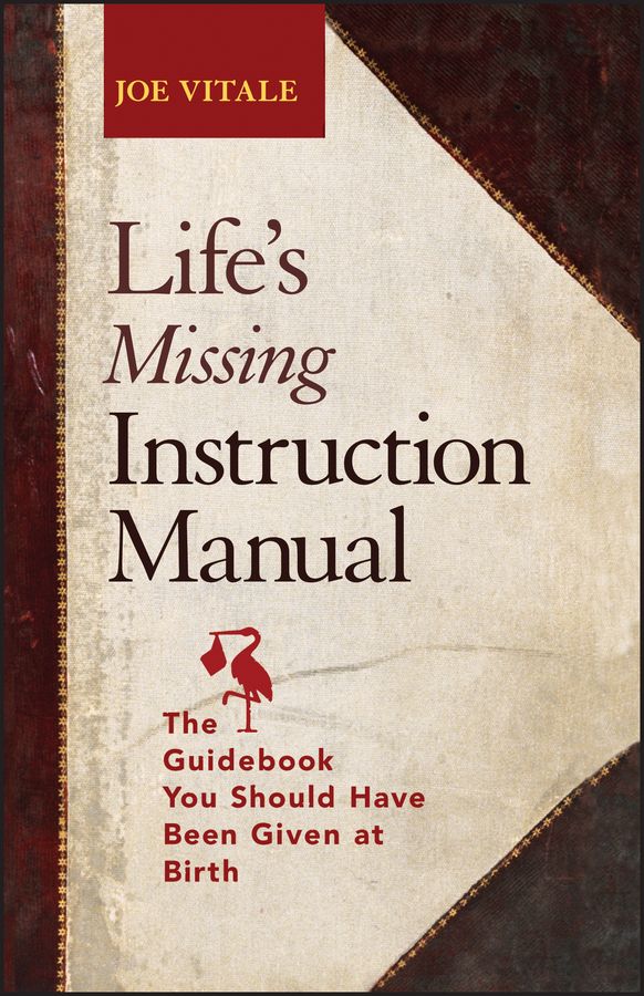 Life's Missing Instruction Manual By Joe Vitale 9781118659663