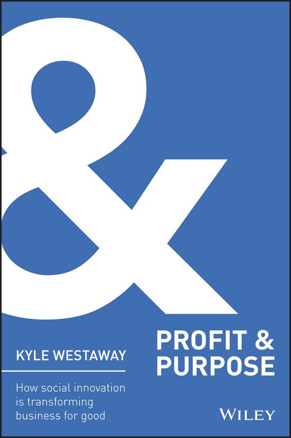 Profit & Purpose By Kyle Westaway 9781118708613 (Hardback)