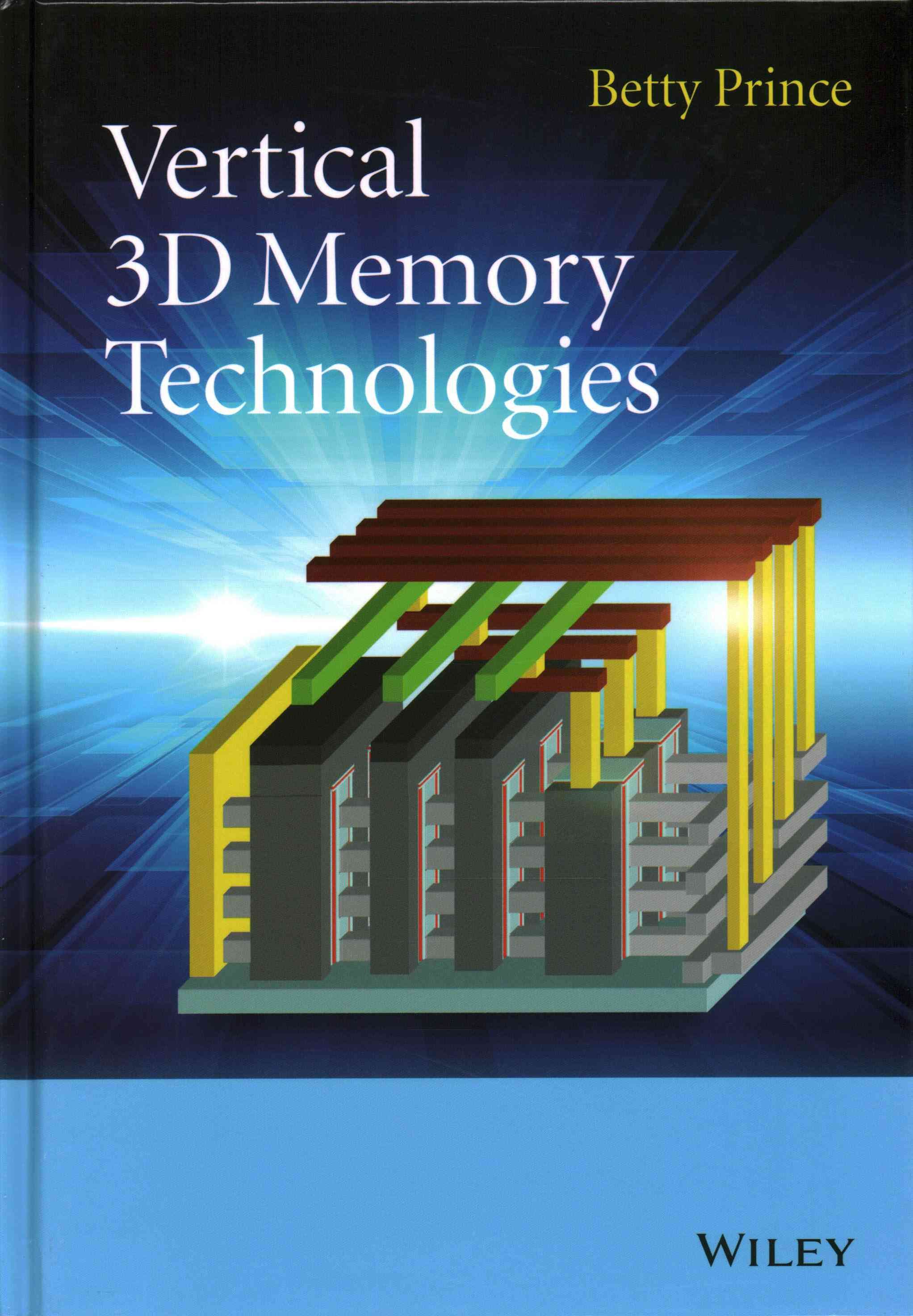 Vertical 3D Memory Technologies By Betty Prince 9781118760512