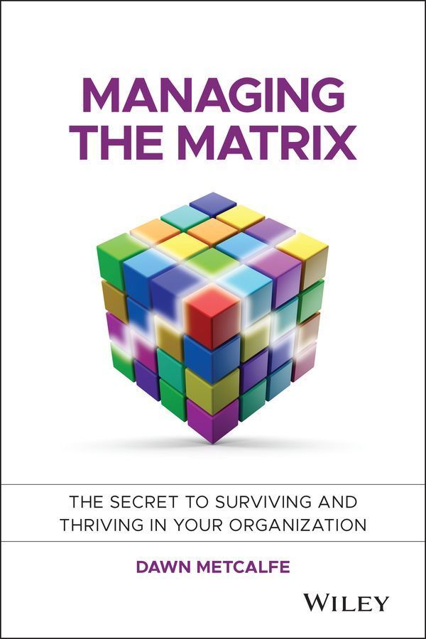 Managing the Matrix By Dawn Metcalfe 9781118765371 (Hardback)