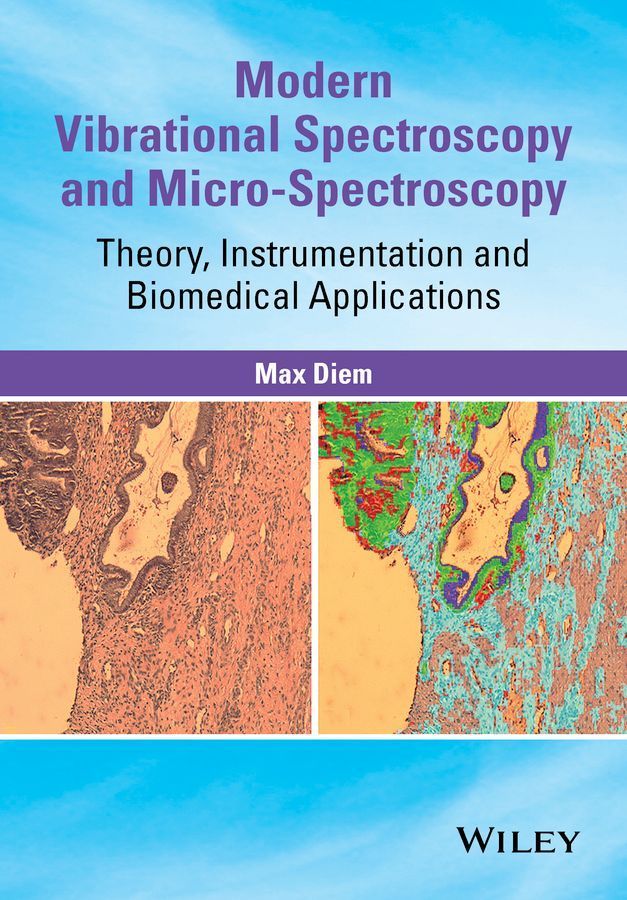 Modern Vibrational Spectroscopy and Micro-Spectroscopy By Max Diem