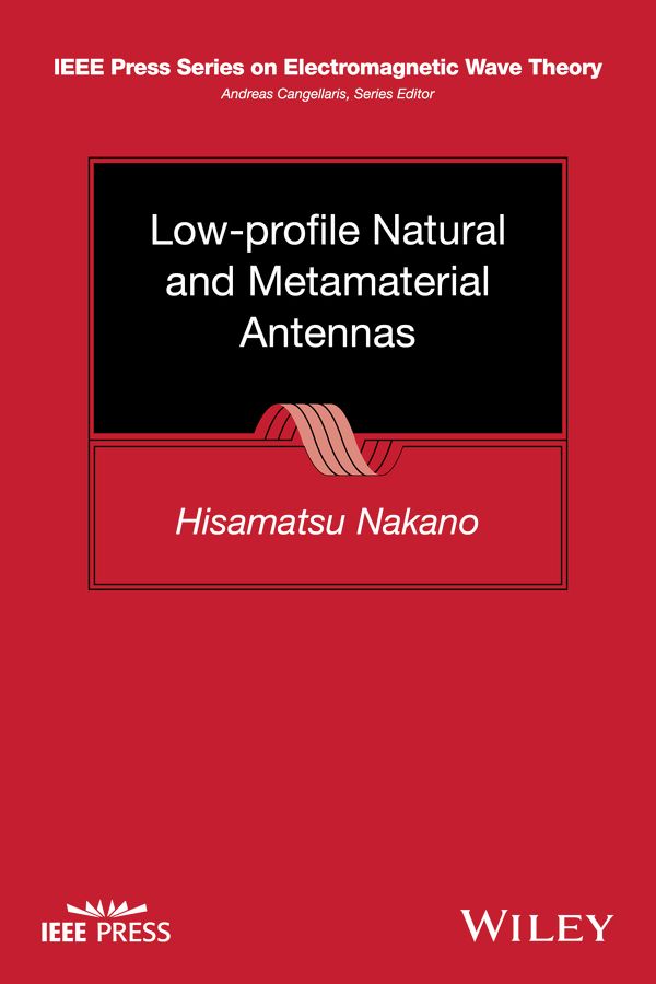 Low-Profile Natural and Metamaterial Antennas By Hisamatsu Nakano