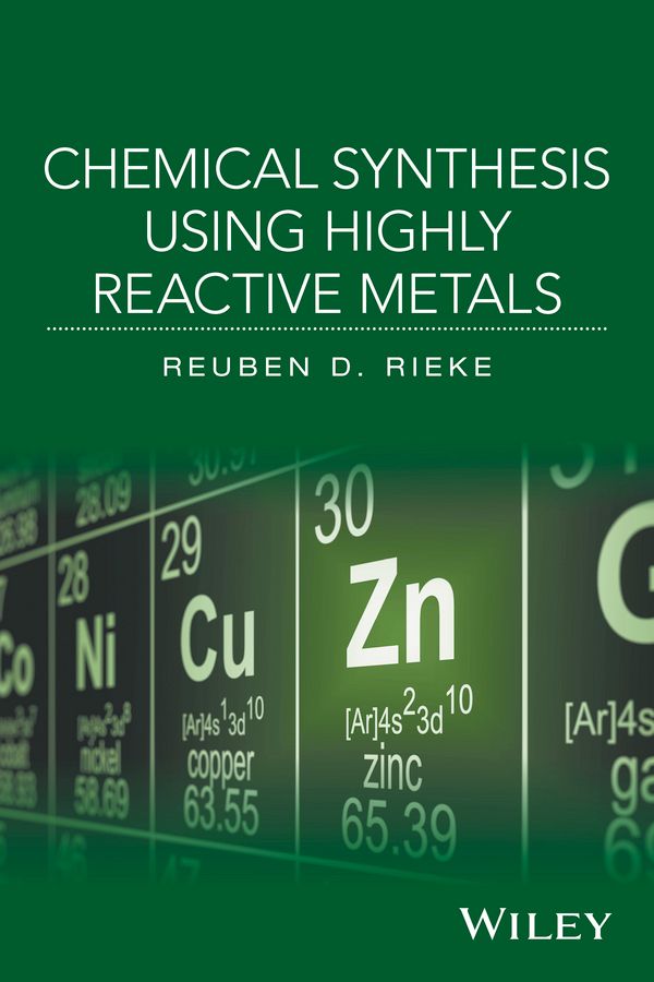Chemical Synthesis Using Highly Reactive Metals By Reuben D. Rieke