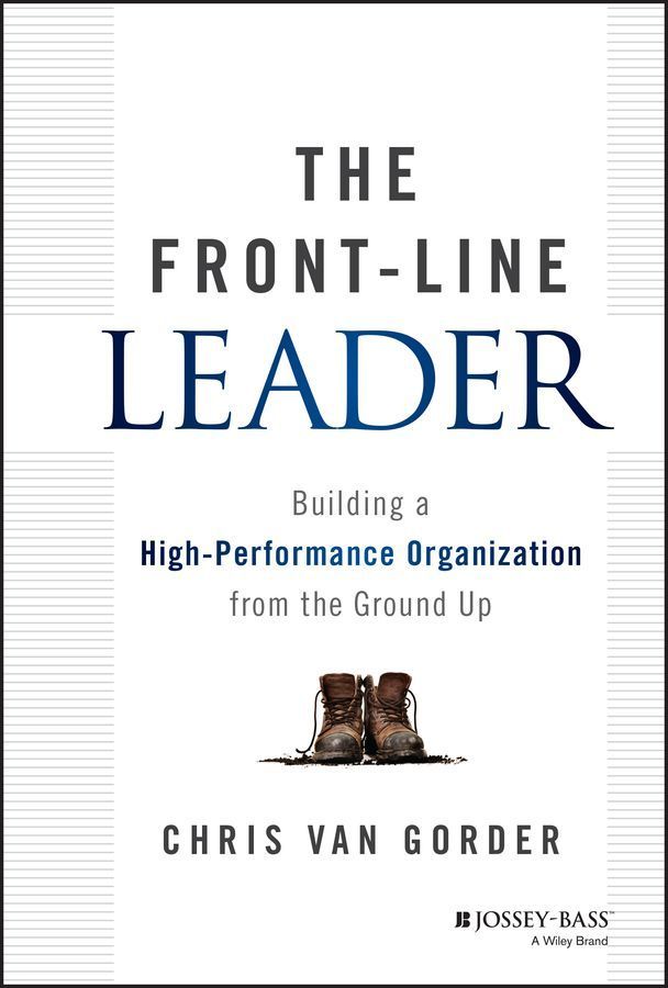 The Front-Line Leader By Chris Van Gorder 9781118933343 (Hardback)