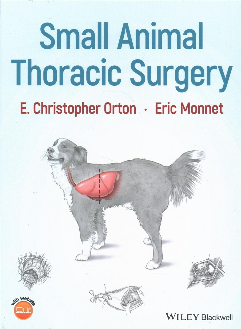 Small Animal Thoracic Surgery By E. Christopher Orton, Eric Monnet