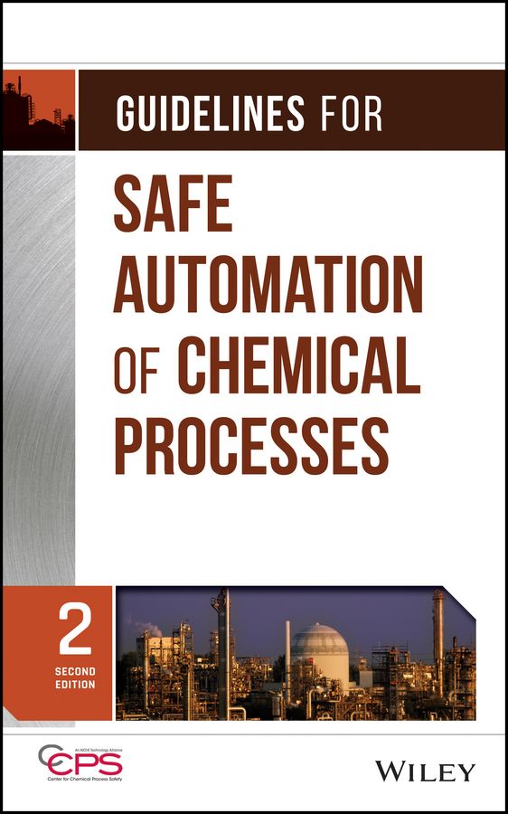 Guidelines for Safe Automation of Chemical Processes 9781118949498