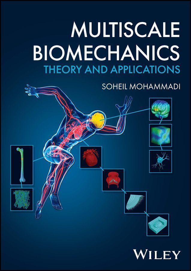 Multiscale Biomechanics By S. Mohammadi 9781119033691 (Hardback)