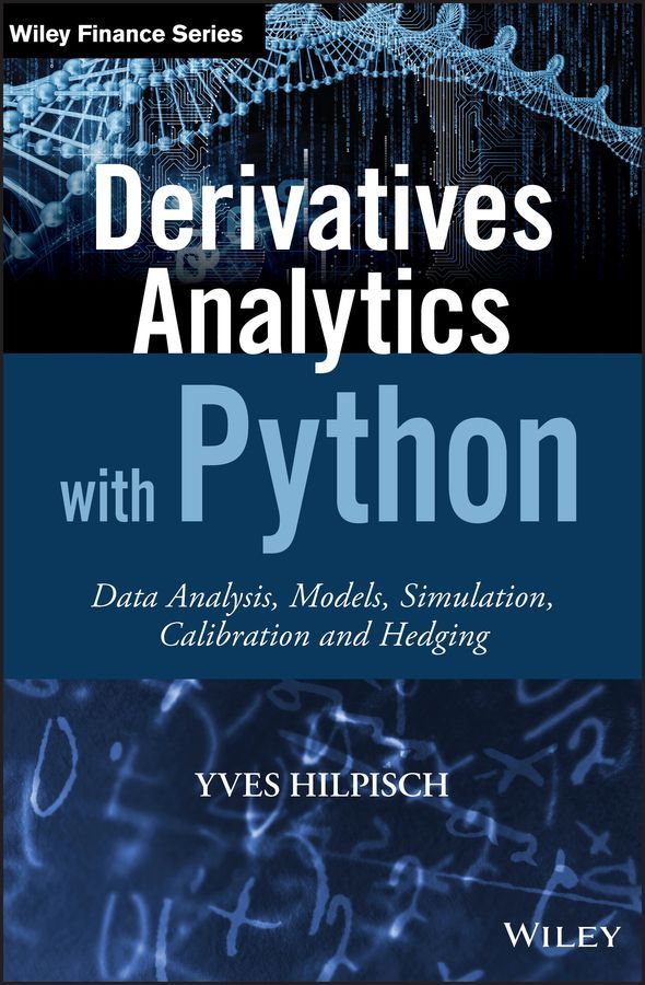 Derivatives Analytics With Python By Yves J. Hilpisch 9781119037996