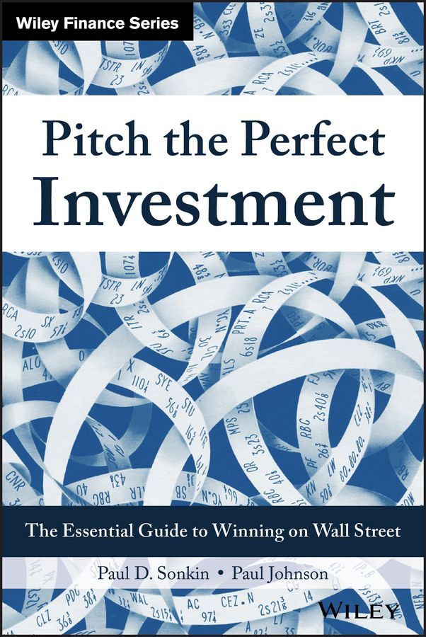 Pitch the Perfect Investment By Paul D. Sonkin, Paul Johnson