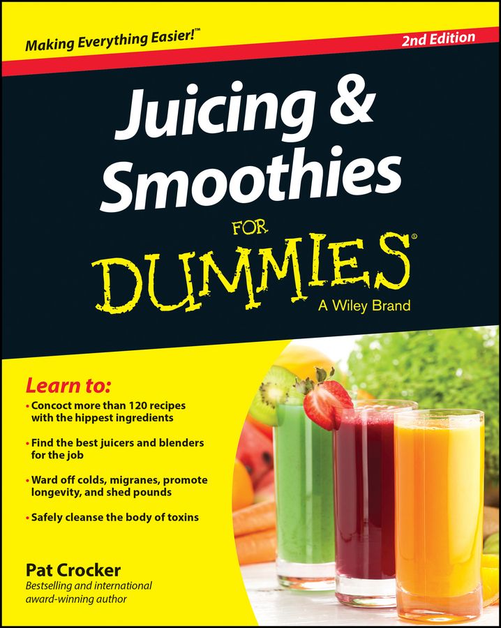 Juicing & Smoothies for Dummies By Pat Crocker 9781119057222