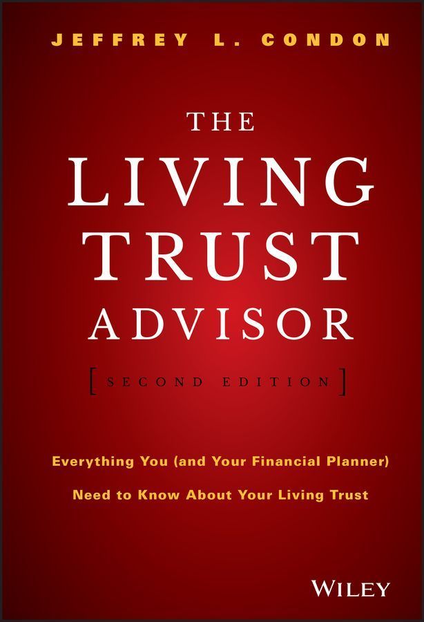 The Living Trust Advisor By Jeffrey L. Condon 9781119073949 (Hardback)