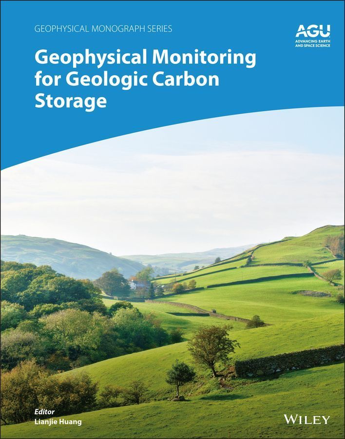 Geophysical Monitoring for Geologic Carbon Storage 9781119156833
