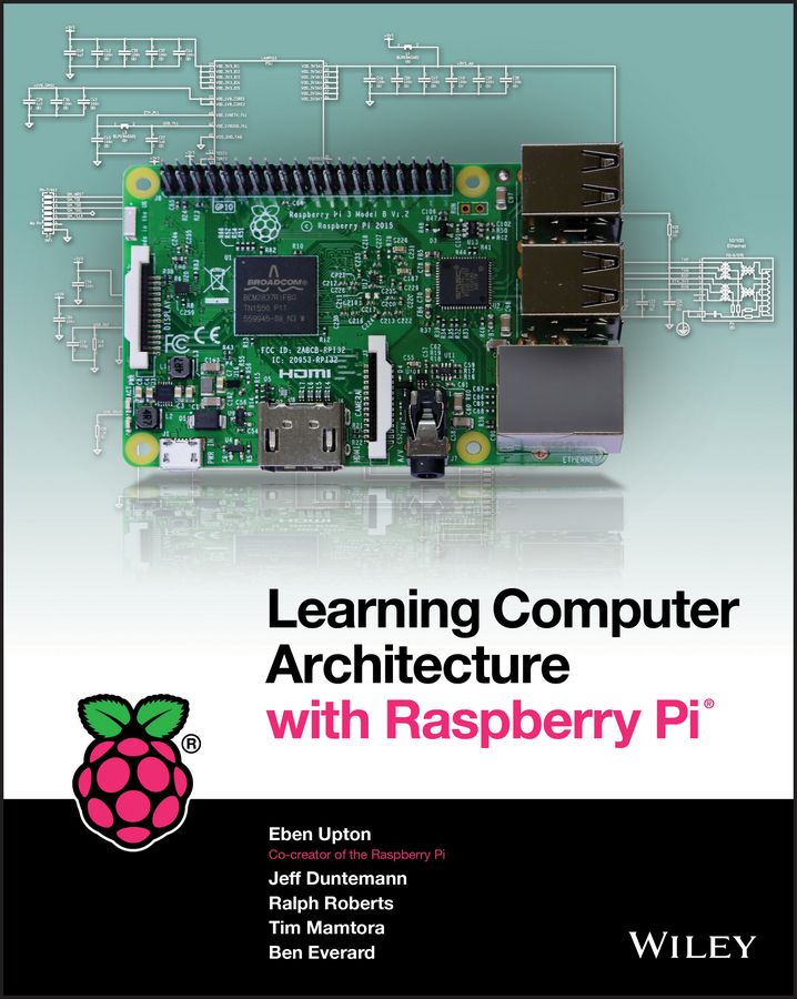 Learning Computer Architecture With Raspberry Pi 9781119183938