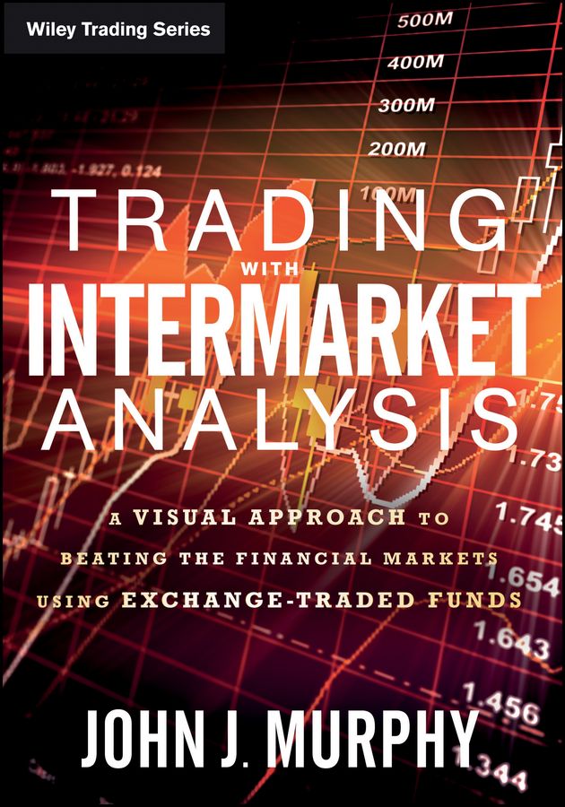 Trading With Intermarket Analysis By John J. Murphy 9781119210016