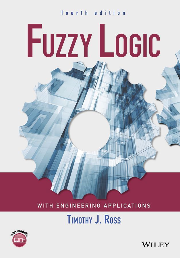 Fuzzy Logic With Engineering Applications By Timothy J. Ross