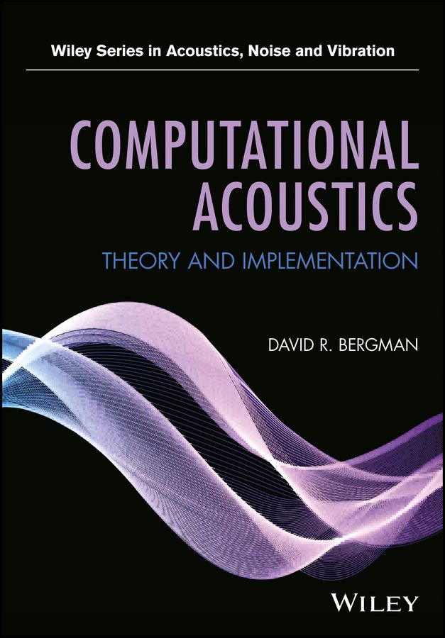 Computational Acoustics By David R. Bergman 9781119277286 (Hardback)
