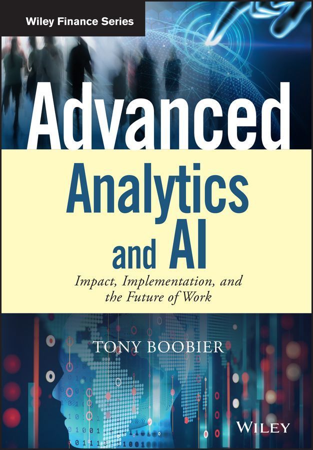 Advanced Analytics and AI ? Impact, implementation , and the future of work