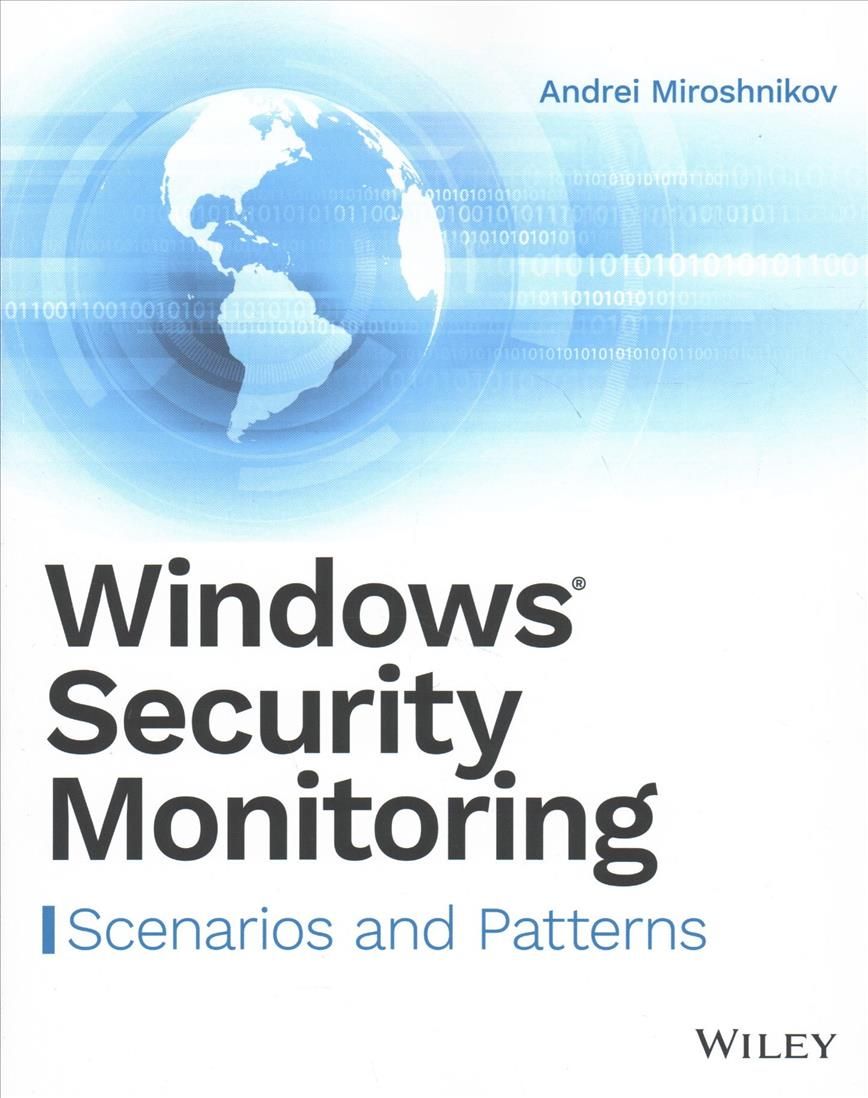 Windows Security Monitoring By Andrei Miroshnikov 9781119390640