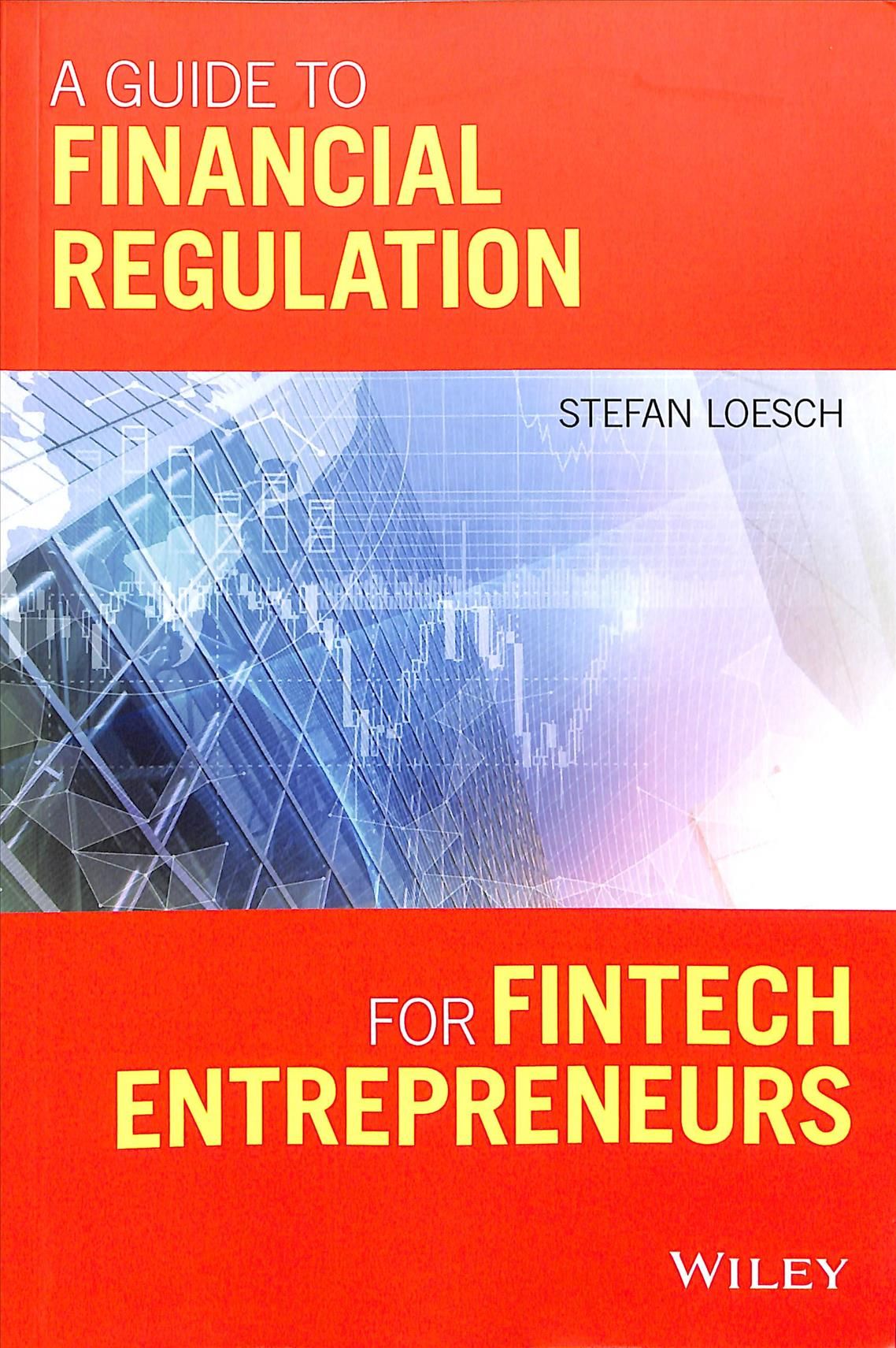 A Guide to Financial Regulation for Fintech Entrepreneurs (Paperback)