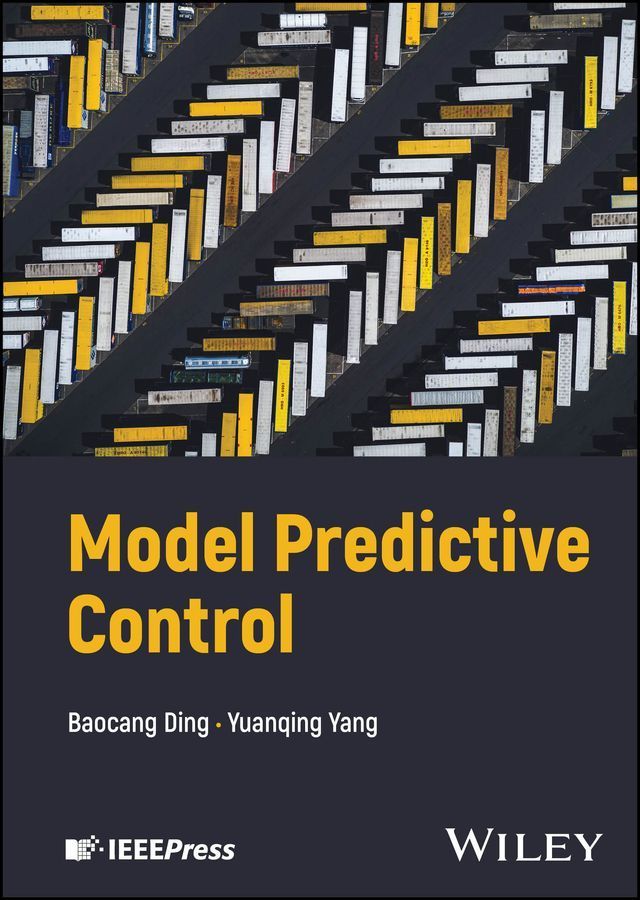 Model Predictive Control By Baocang Ding, Yuanqing Yang 9781119471394