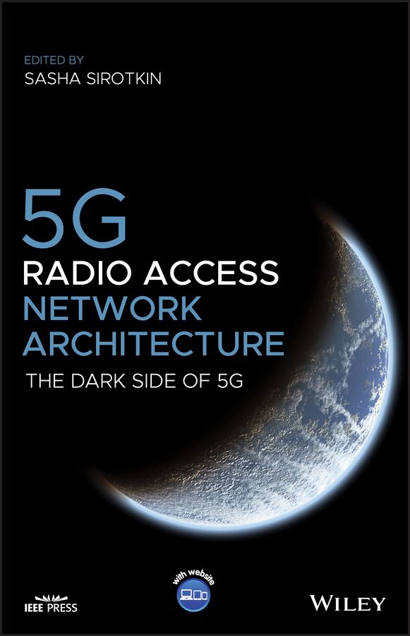 5G Radio Access Network Architecture By Sasha Sirotkin 9781119550884