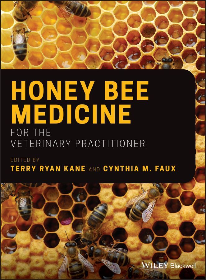 Honey Bee Medicine for the Veterinary Practitioner 9781119583370