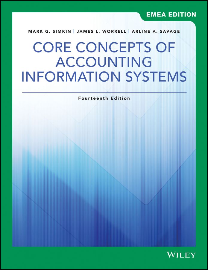 Core Concepts of Accounting Information Systems 9781119586586