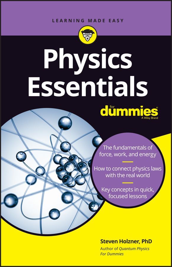 Physics Essentials for Dummies By Steven Holzner 9781119590286