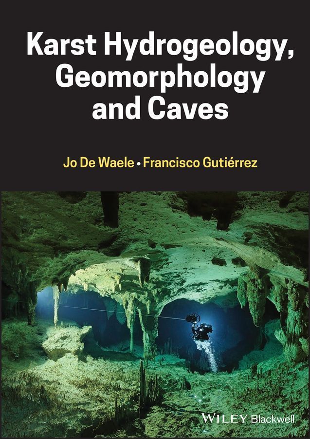 Karst Hydrogeology, Geomorphology and Caves By J De Waele (Hardback)