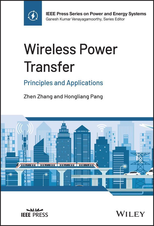 Wireless Power Transfer By Zhen Zhang, Hongliang Pang 9781119654063
