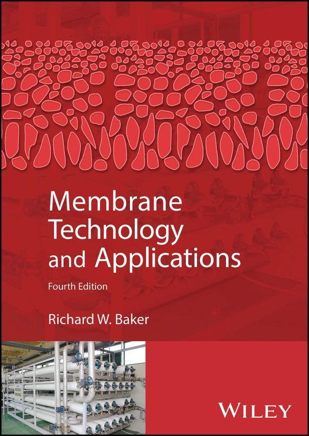 Membrane Technology and Applications By Richard W. Baker 9781119685982