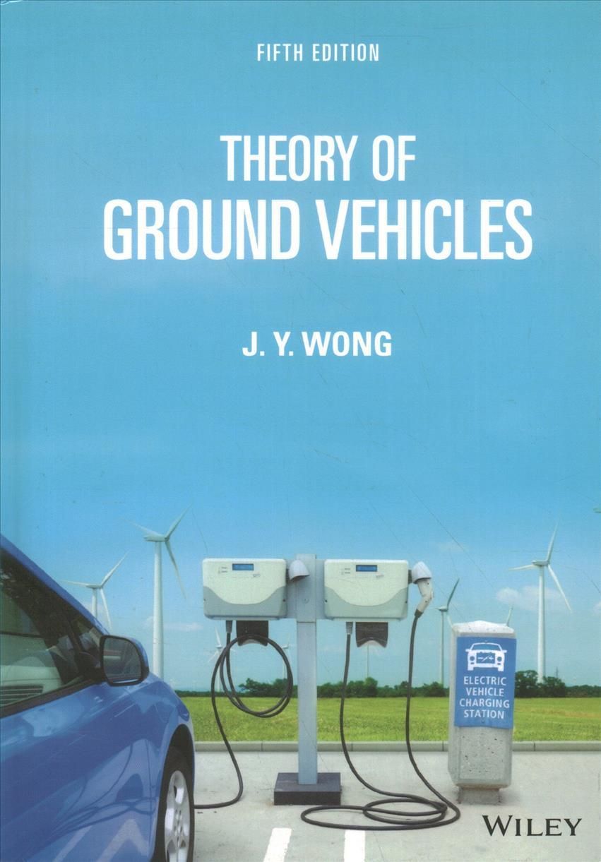 Theory of Ground Vehicles, Fifth Edition By JY Wong 9781119719700