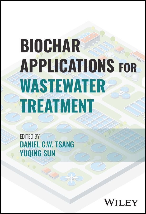 Biochar Applications for Wastewater Treatment 9781119764373 (Hardback)