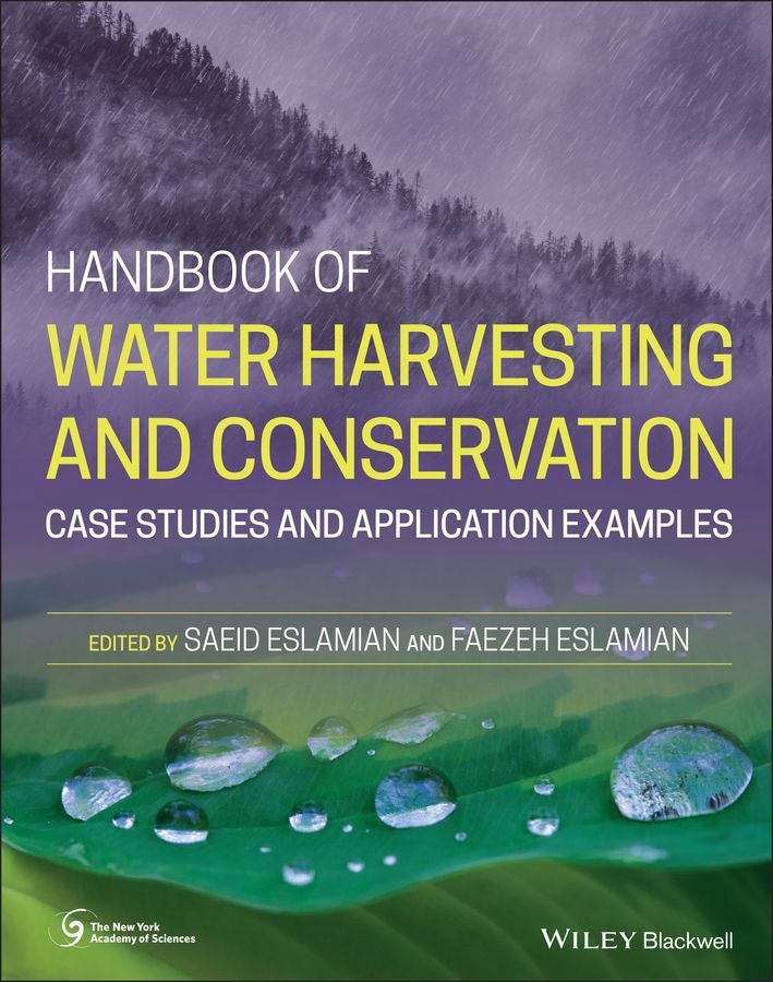 Handbook of Water Harvesting and Conservation By Saeid Eslamian