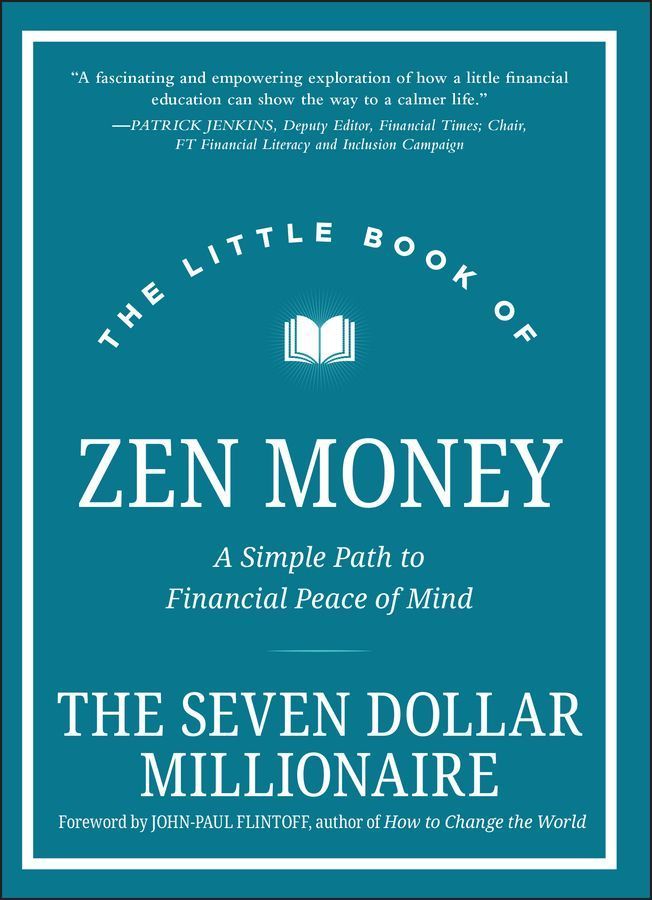 The Little Book of Zen Money By Seven Dollar Millionaire 9781119859673