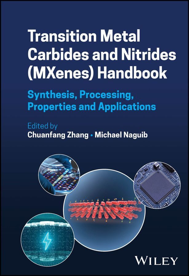 Transition Metal Carbides and Nitrides (MXenes) Handbook 9781119869498