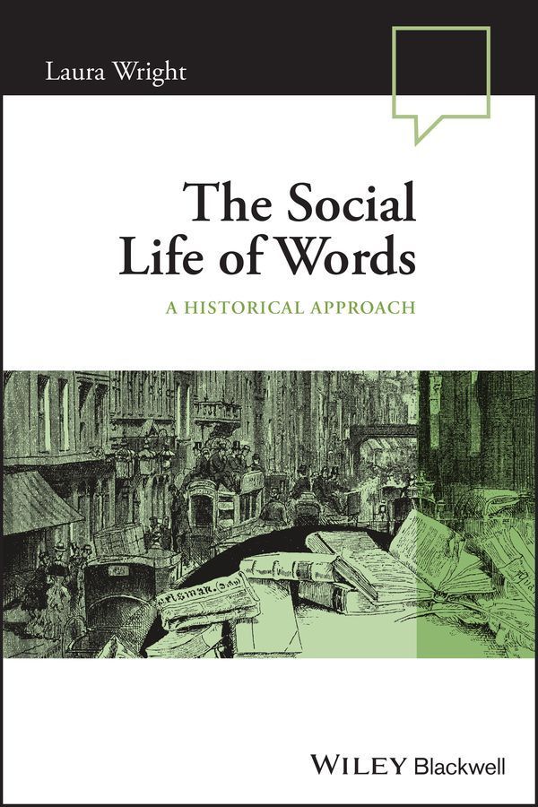 The Social Life of Words By Laura Wright 9781119881032 (Paperback)