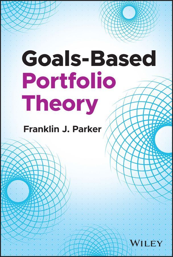Goals?Based Portfolio Theory By FJ Parker 9781119906100 (Hardback)