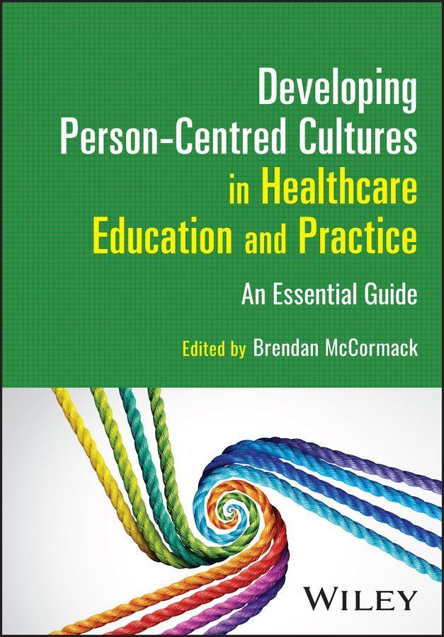 Developing Person-Centred Cultures in Healthcare Education and Practice