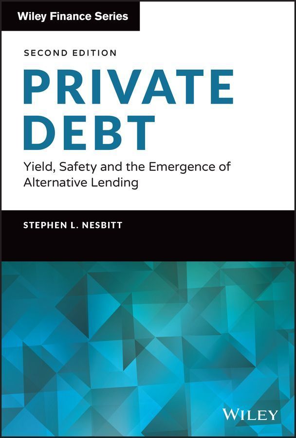 Private Debt By Stephen L. Nesbitt 9781119944393 (Hardback)