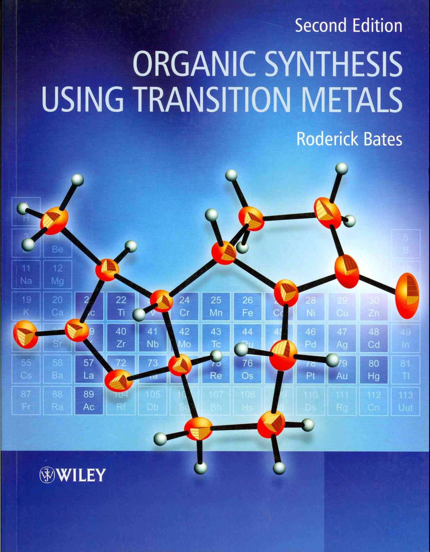 Organic Synthesis Using Transition Metals By Roderick Bates