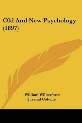 Old And New Psychology (1897) By William Wilberforce Juvenal Colville
